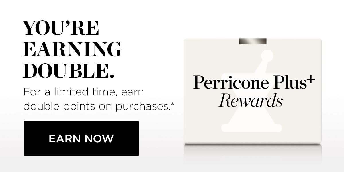 YOURE EARNING G Egliligtlie o Perricone Plust double points on purchases.* HGWCIFdS EARN NOW 