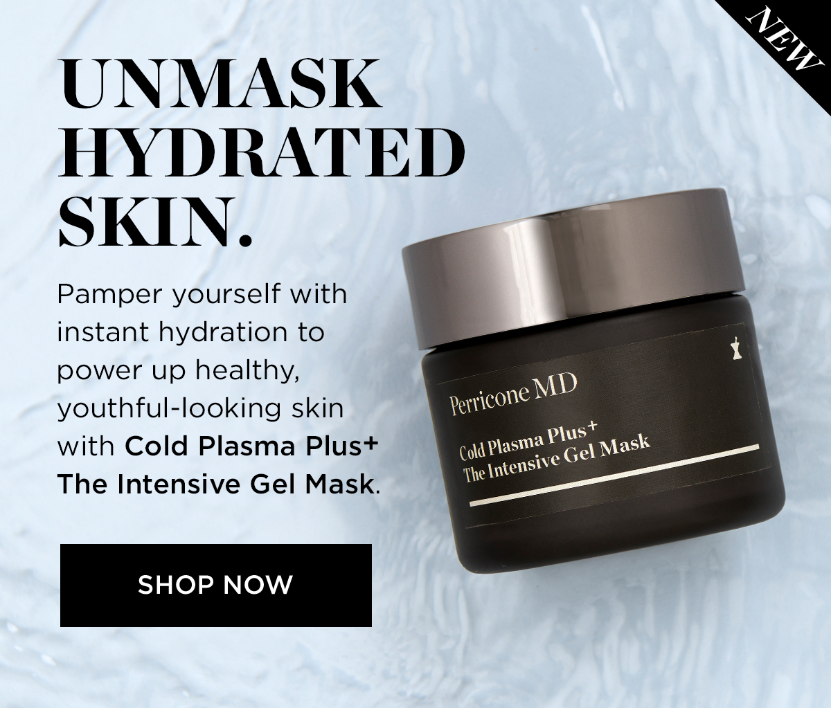 UNMASK HYDRATED SKIN