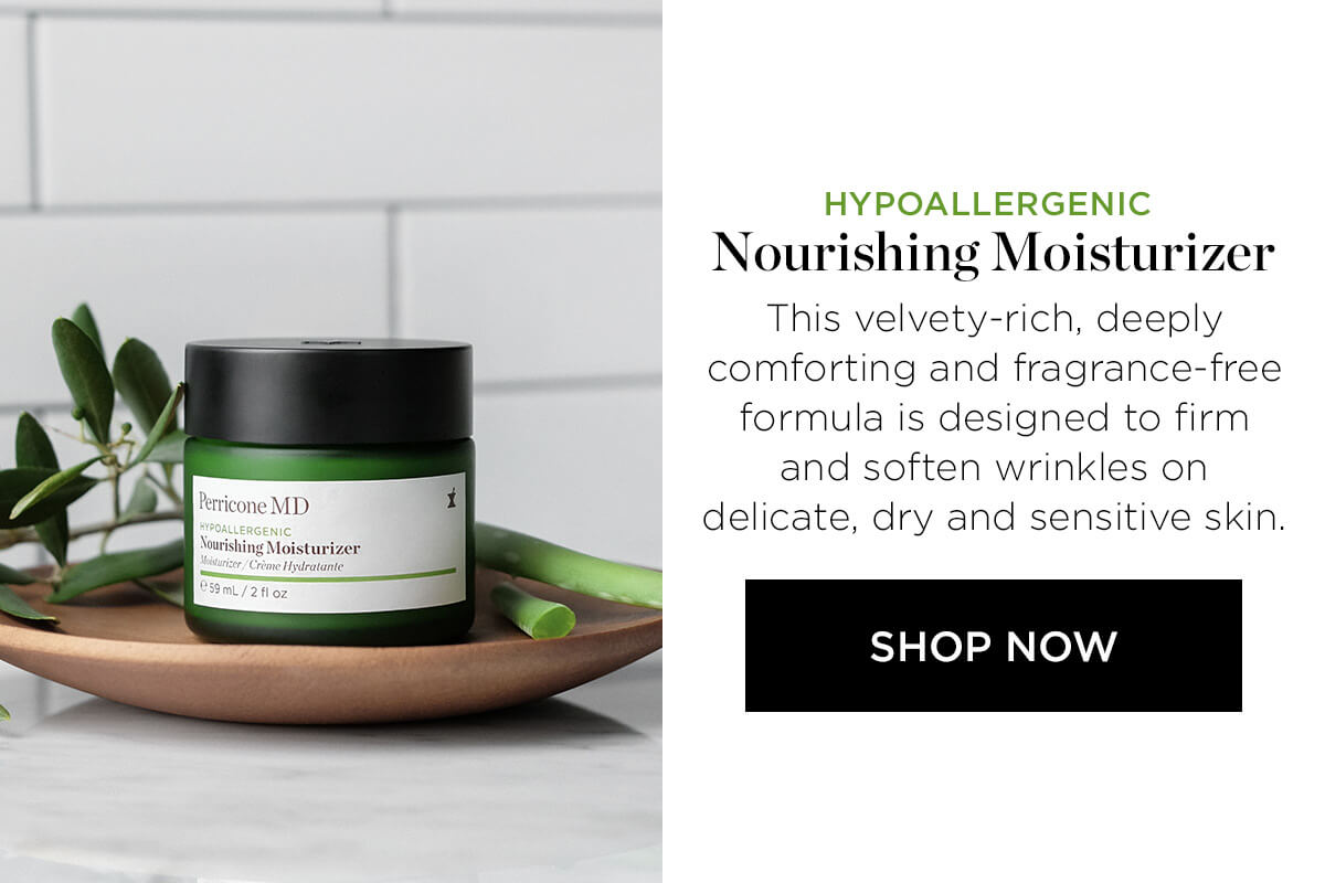 HYPOALLERGENIC Nourishing Moisturizer This velvety-rich, deeply comforting and fragrance-free formula is designed to firm and soften wrinkles on delicate, dry and sensitive skin. SHOP NOW 
