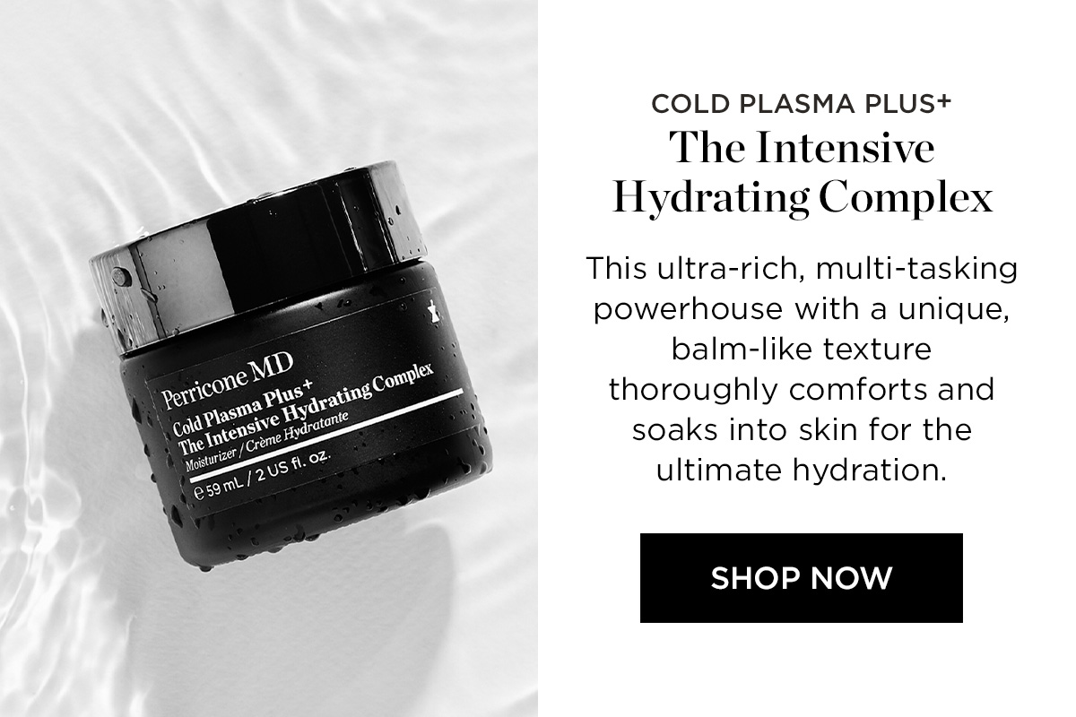 COLD PLASMA PLUS THE INTENSIVE HYDRATING COMPLEX