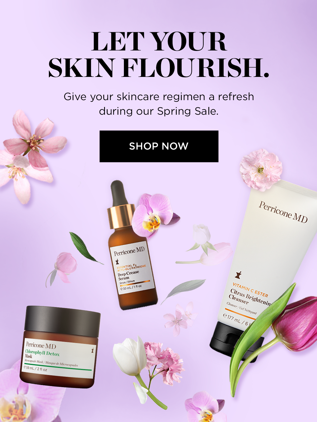 LET YOUR SKIN FLOURISH