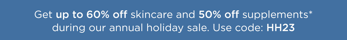 GET UP TO 60 PERCENT OFF DURING OUR ANNUAL HOLIDAY SALE