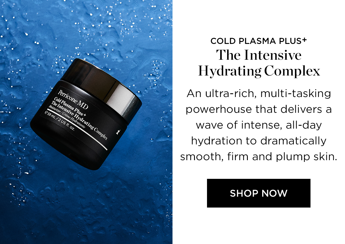 COLD PLASMA PLUS THE INTENSIVE HYDRATING COMPLEX