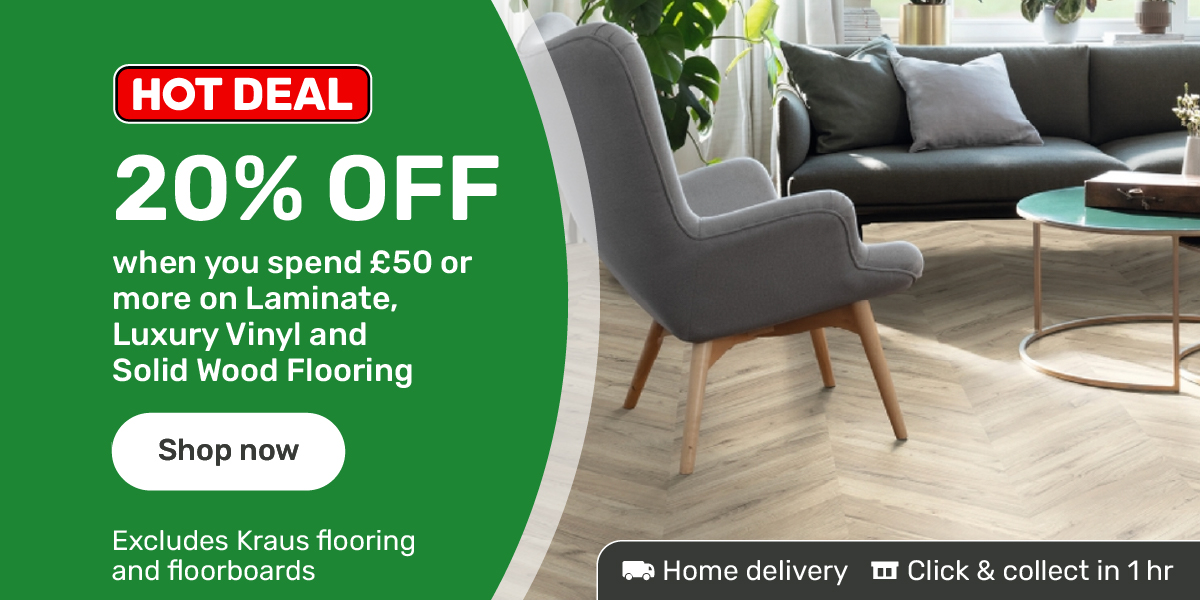 20% off when you spend £50 or more on Laminate, Luxury Vinyl and Solid Wood Flooring