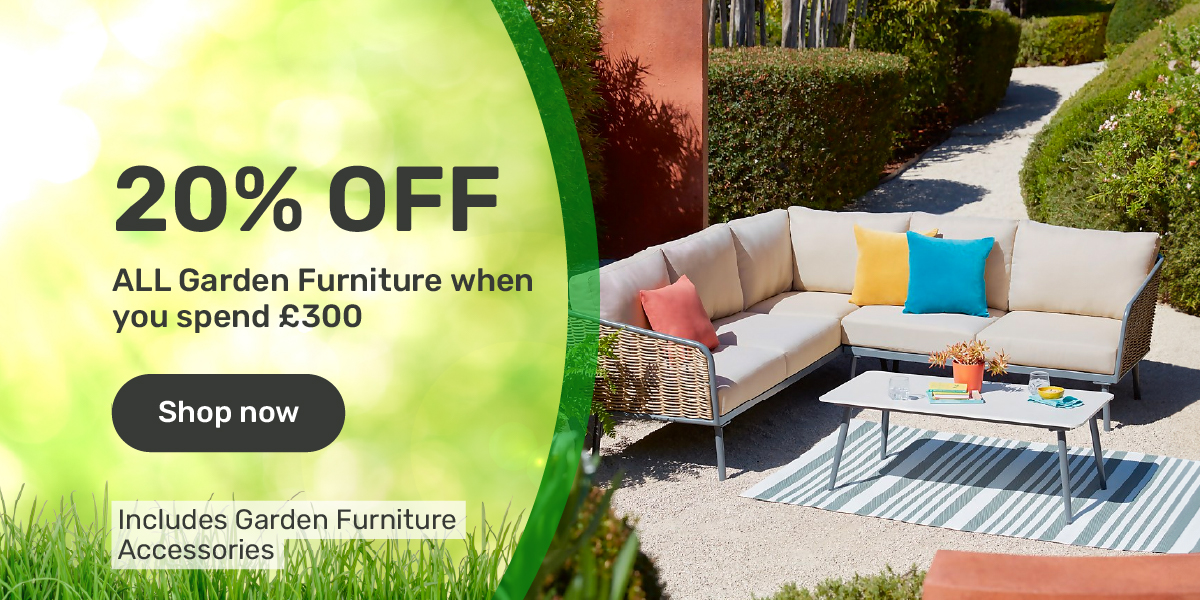 20% OFF when you spend £300 on Garden Furniture