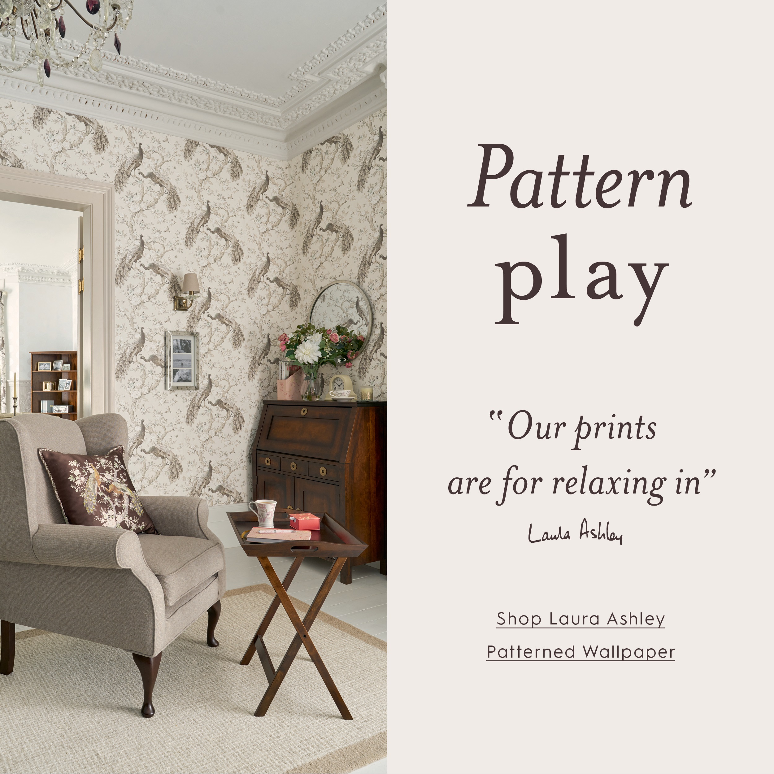 Pattern play ''our prints are for relaxing in'' - Laura Ashley. Shop Laura Ashley Patterned Wallpaper.
