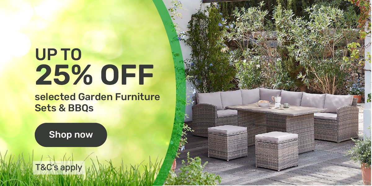 Up to 25% off Selected Garden Furniture Sets & BBQs