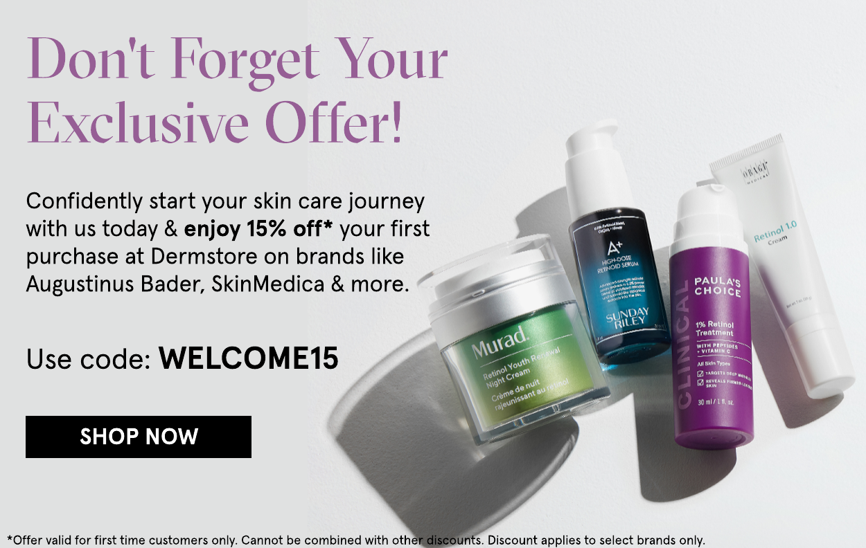 Welcome! Save 15% on these customer favorites - Dermstore