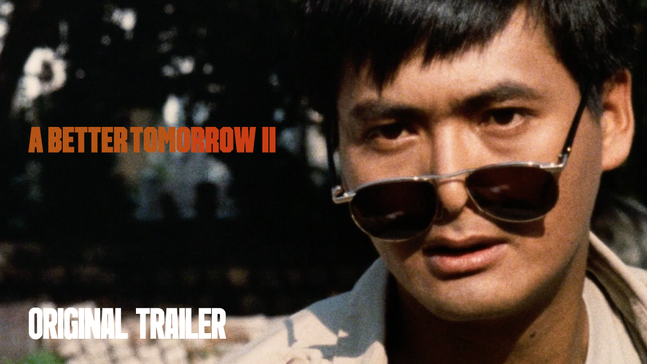 Thumbnail for A Better Tomorrow II | Original Trailer | John Woo, 1987