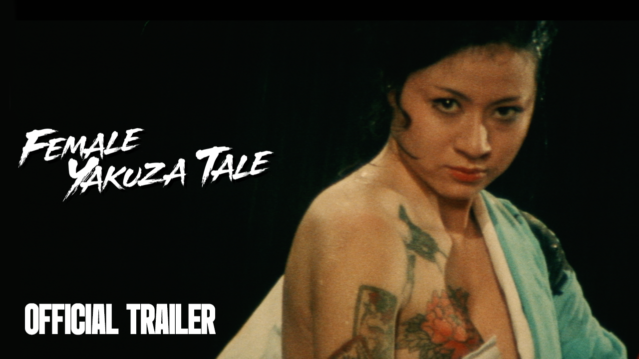 Thumbnail for Sex & Fury / Female Yakuza Tale | Official Trailer