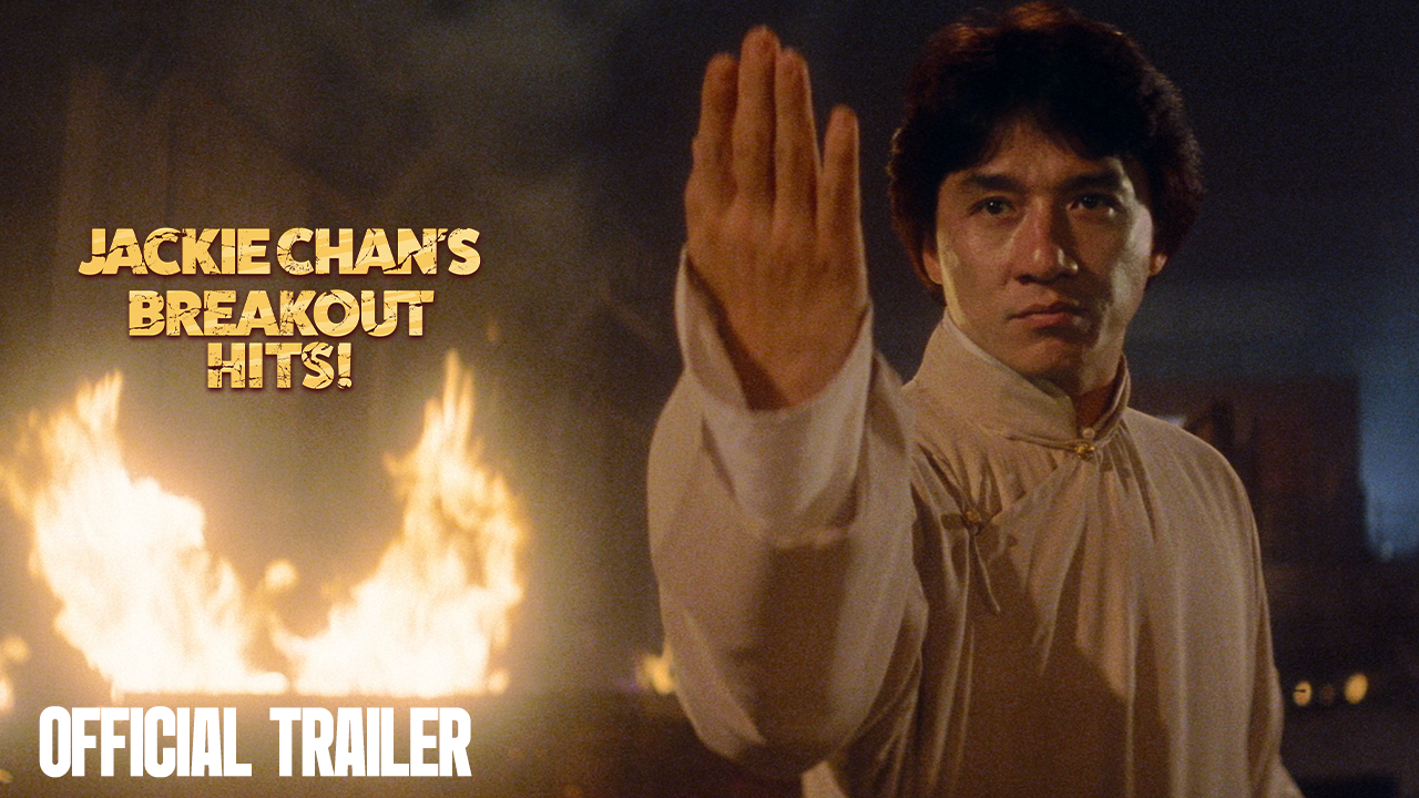 Thumbnail for Jackie Chan's Breakout Hits | Official Trailer