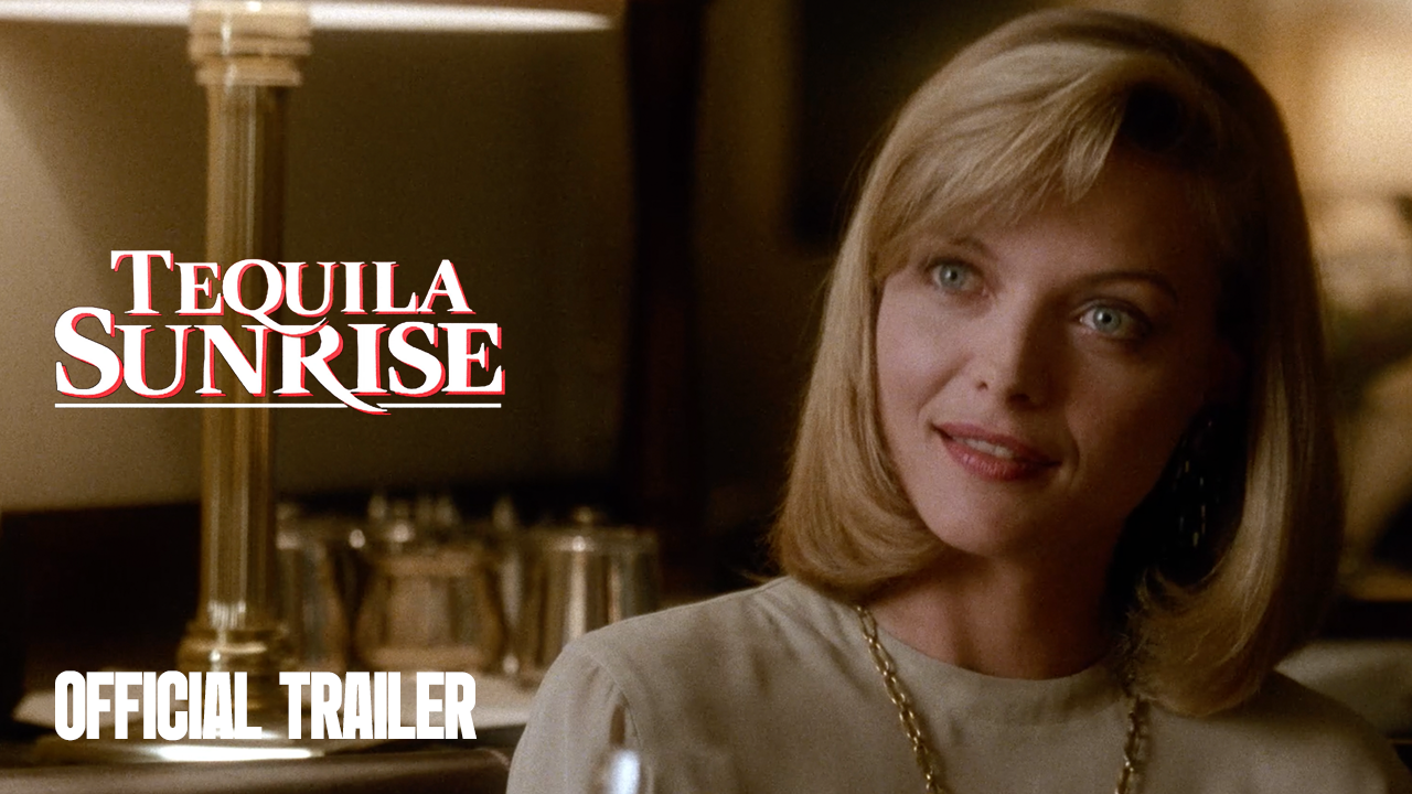 Thumbnail for Tequila Sunrise | Official Trailer