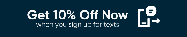 Get 10% off when you sign up for texts