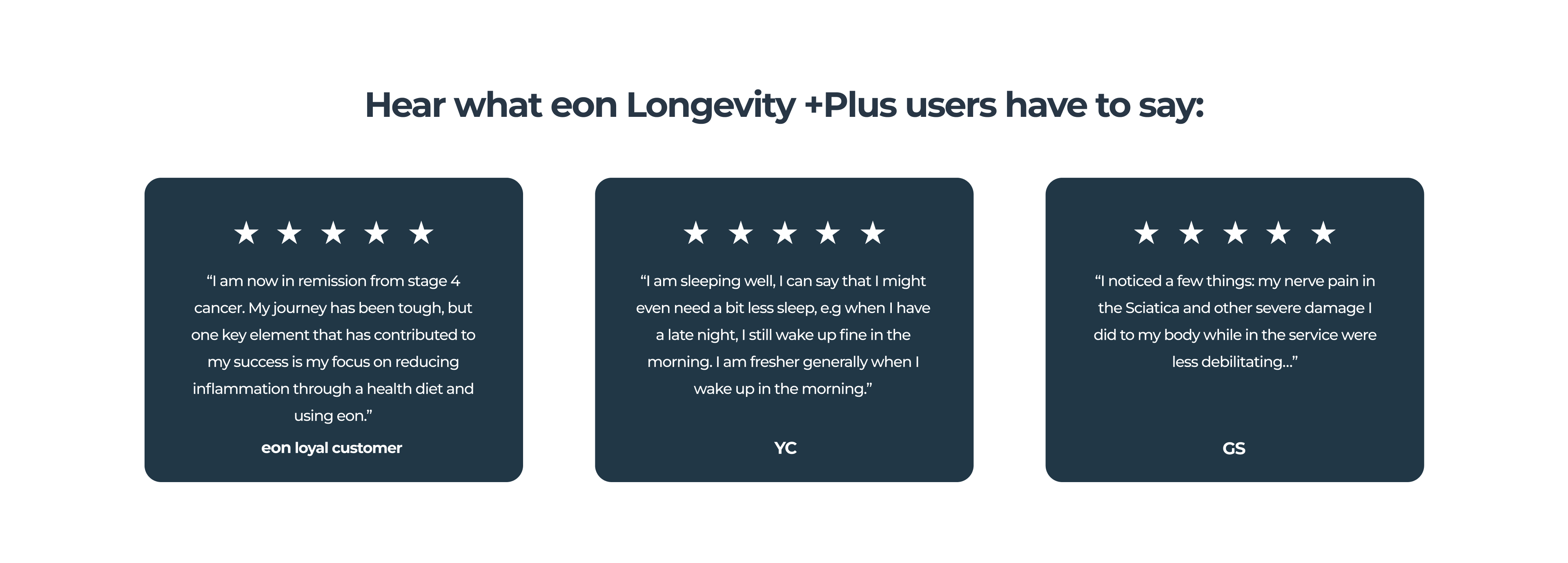 Hear what eon Longevity +Plus drinkers have to say: