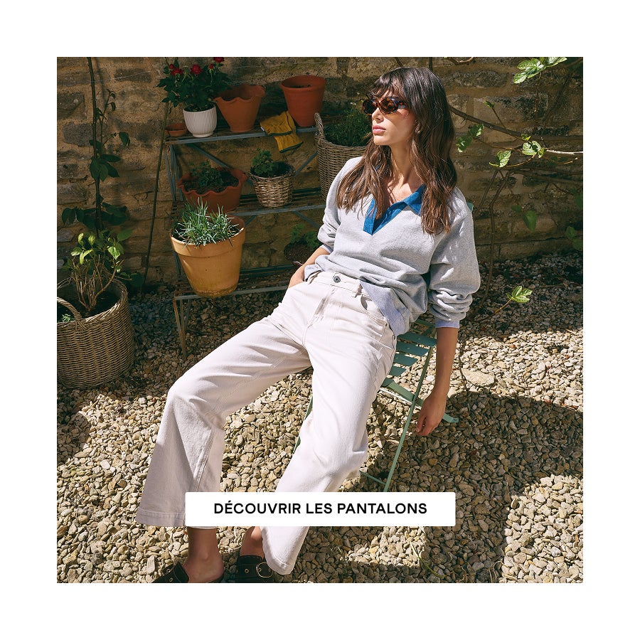 DÉCOUVRIR LES PANTALONS