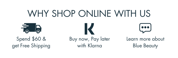 WHY SHOP ONLINE WITH US. Spend $60 & get Free Shipping. Buy now, Paay later with Klarna. Learn more about Blue Beauty.