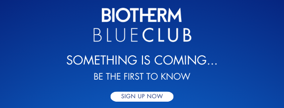 biotherm blue club. something is coming... be the first to know. sign up now
