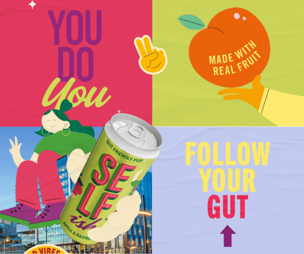 You do you. Made with real fruit. Follow your gut. Gut friendly pop Selfish apple and raspberry. Good Vibes.