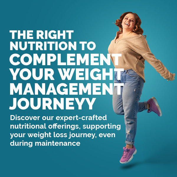 The Right Nutrition to complement your weight management journey - discover our expert-crafted nutritional offerings, supporting your weight loss journey, even during maintenance