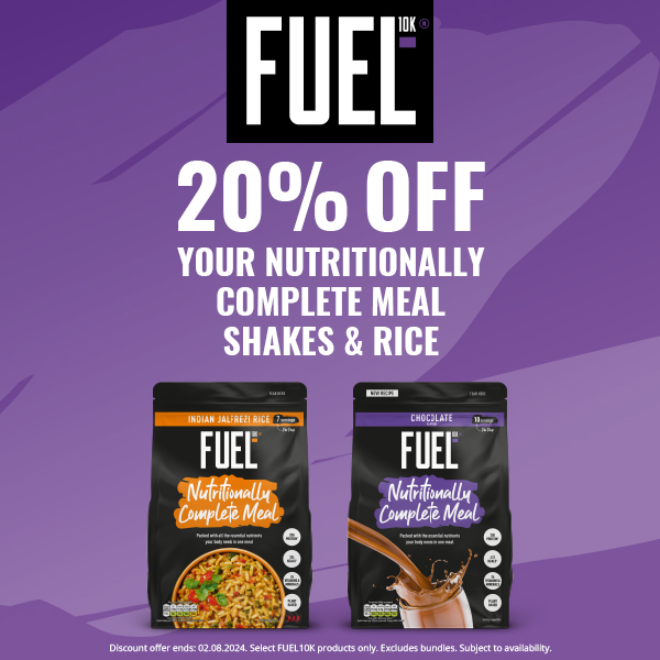 FUEL10K. Enjoy 20% off your nutritionally complete meal shakes and rice. Offer ends 2nd August 2024