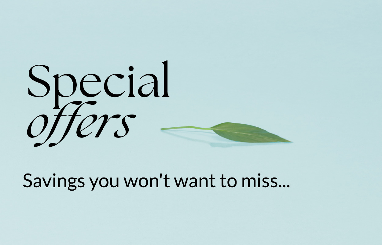 special offers, savings you won't want to miss