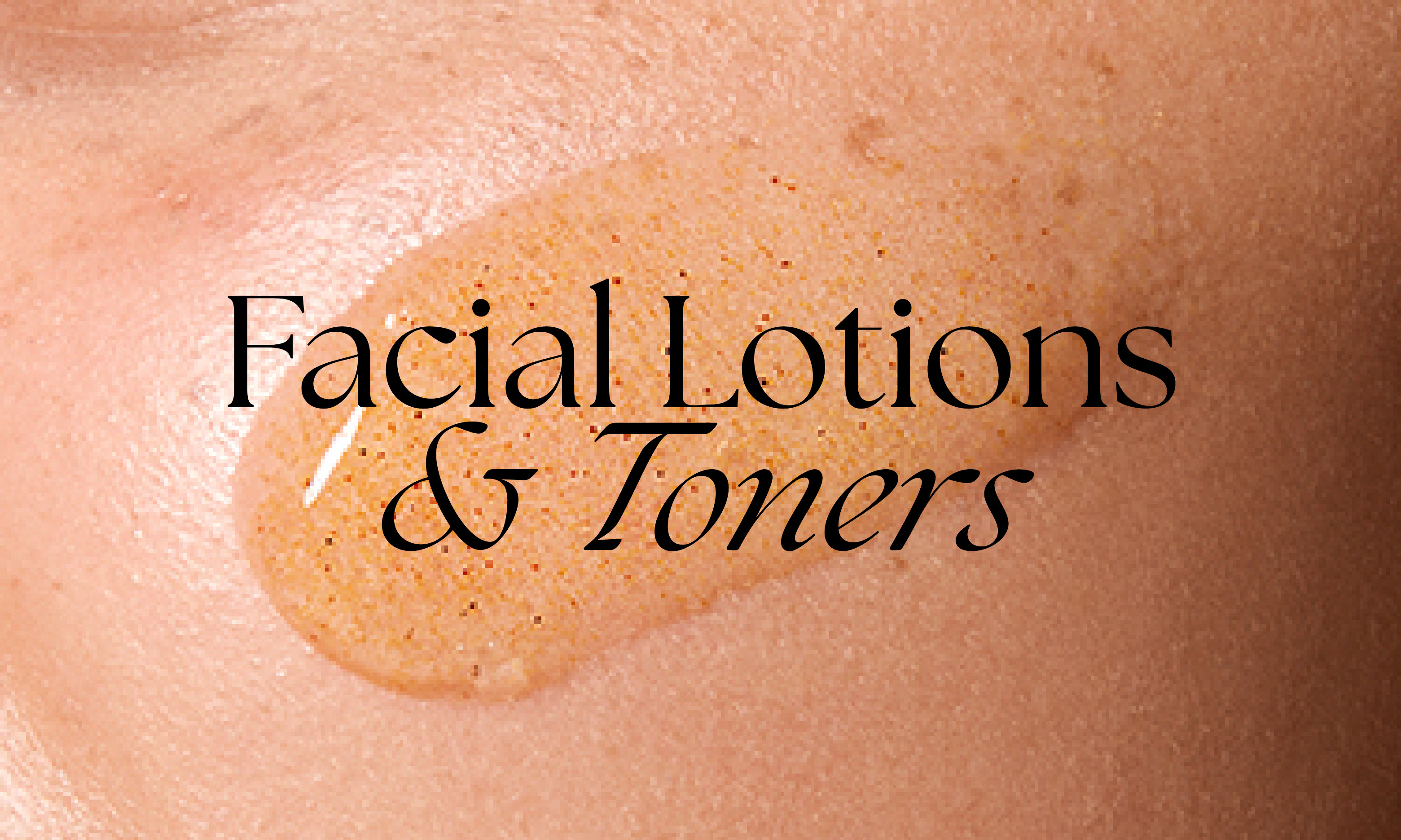 facial lotions and toners