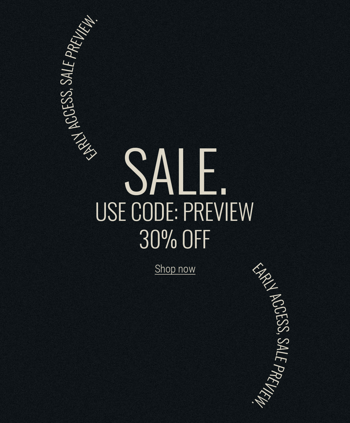 SALE PREVIEW | 30% OFF