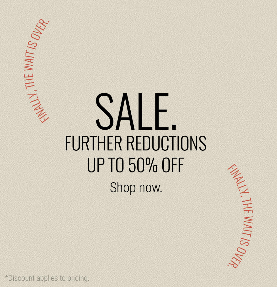 Save even more | Up to 50% off