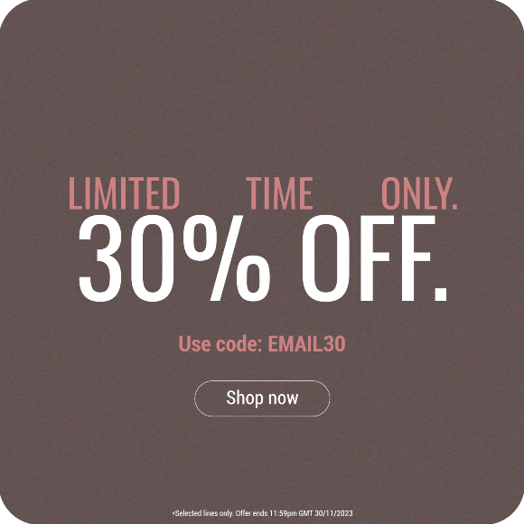 Use code EMAIL30 to save 30% off