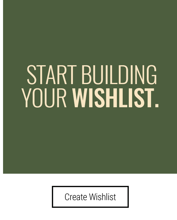 Start building your wishlist