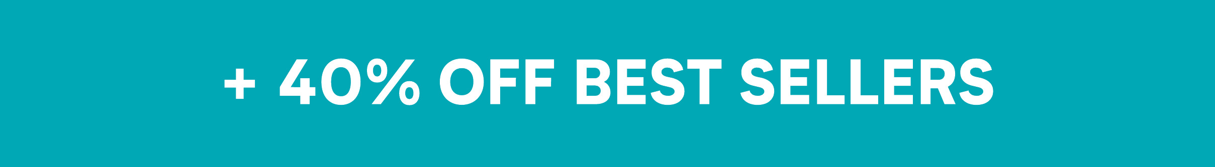 + 40% off Best Sellers