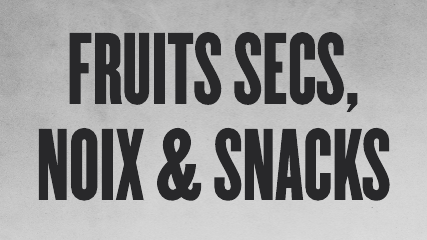 Fruits Secs, Noix & Snacks