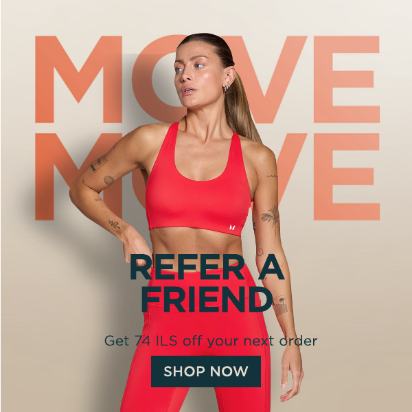 Refer a friend and both get 74 ILS off your next order