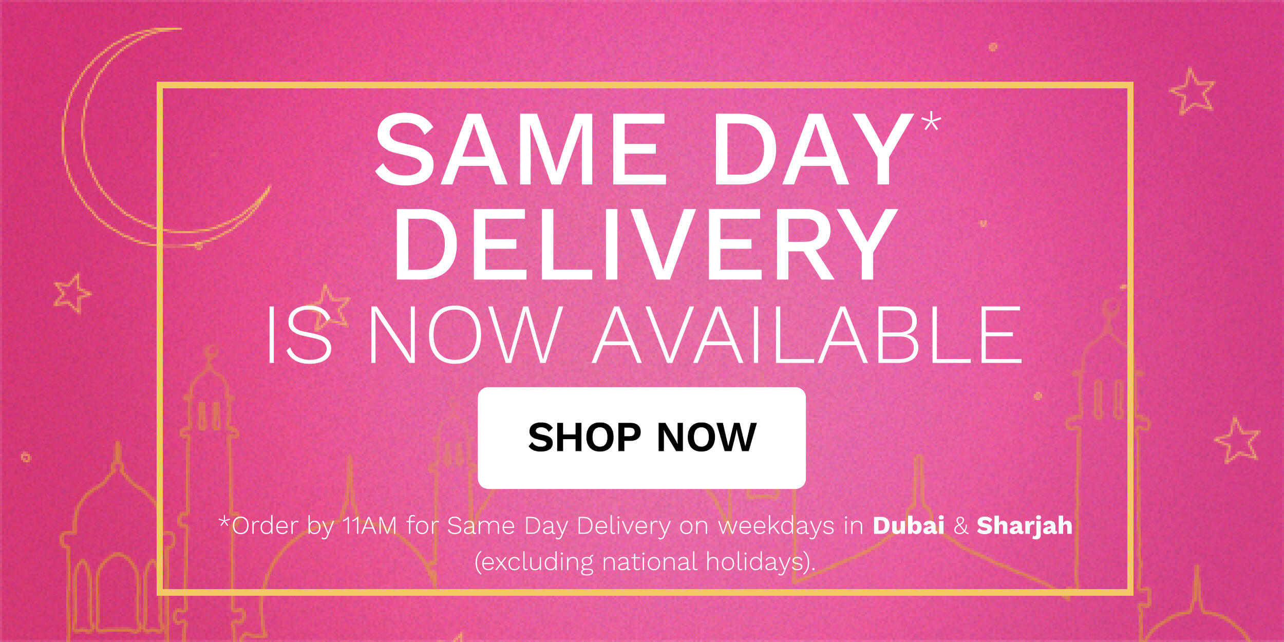 SAME DAY - DELIVERY IS NOW AVAILABLE *Qrder by 11AM for Same Day Delivery on weekdays in Dubai Sharjah excluding national holidays. 