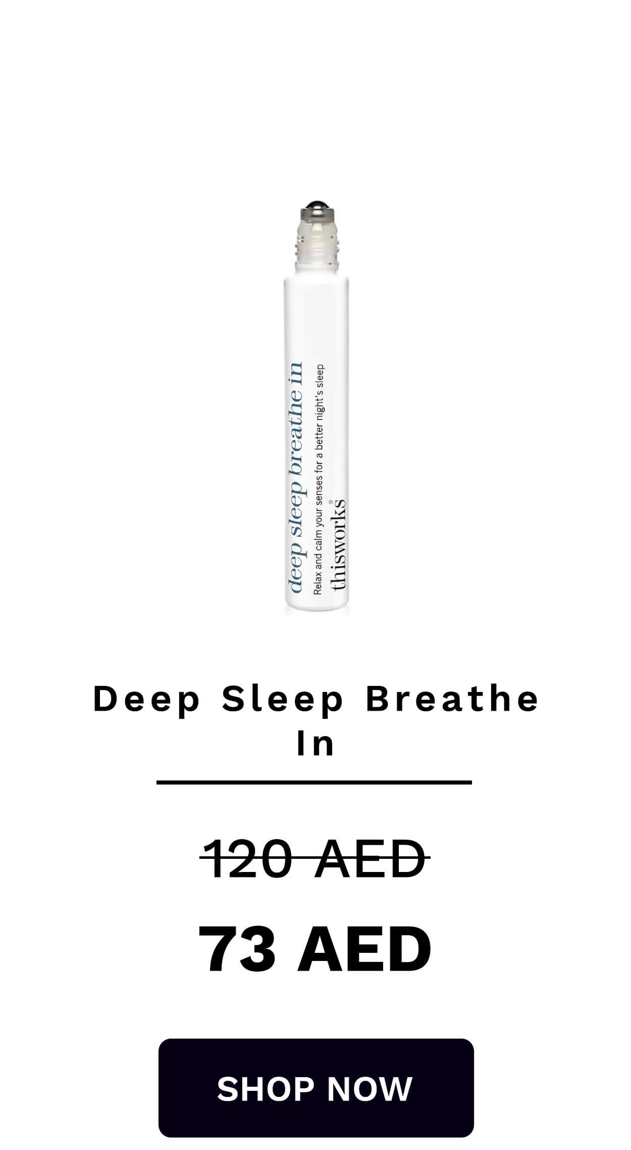 deep sleep breathe in Relax an ight" lax and calm your sen: thisworks Deep Sleep Breathe In 120-AED 73 AED SHOP NOW 