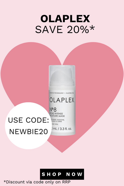 OLAPLEX SAVE 20%* OLAPLEX NEWBIE20 " *Discount via code only on RRP. 