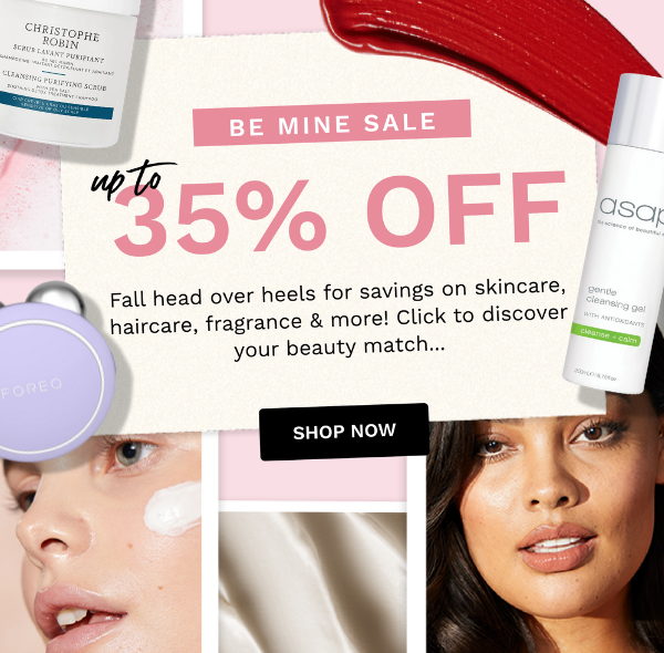  ISy Fall head over heels for savings on skincare, haircare, fragrance more! Click to discover your beauty match... ERCLAN 