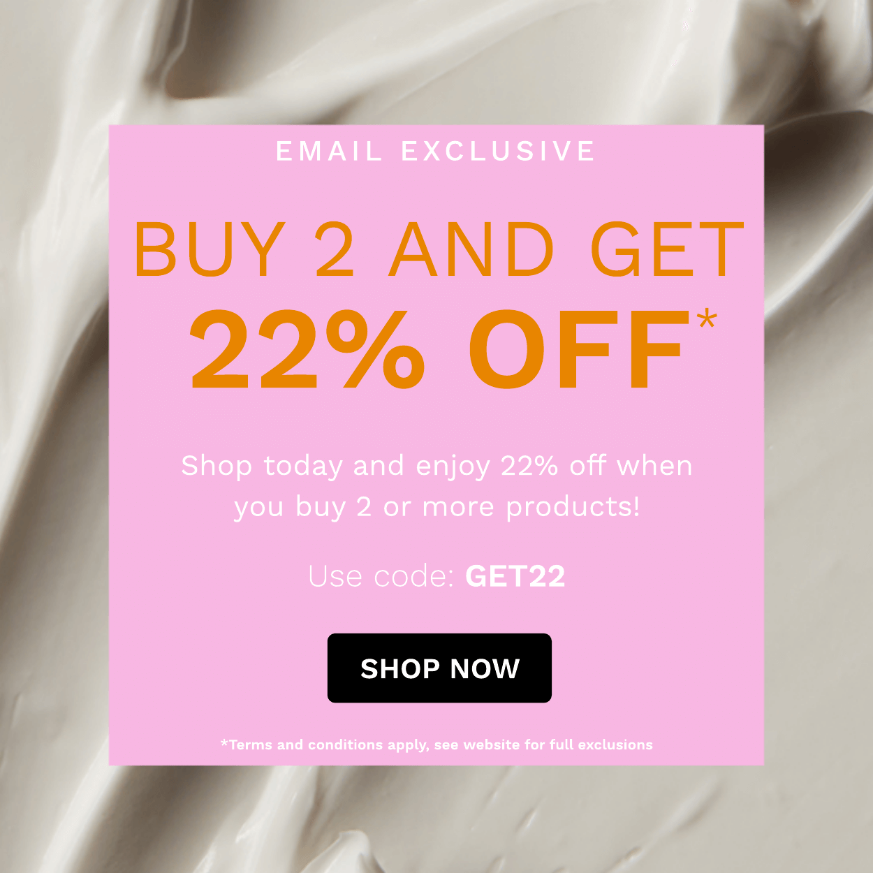 BUY 2 GET 22 OFF