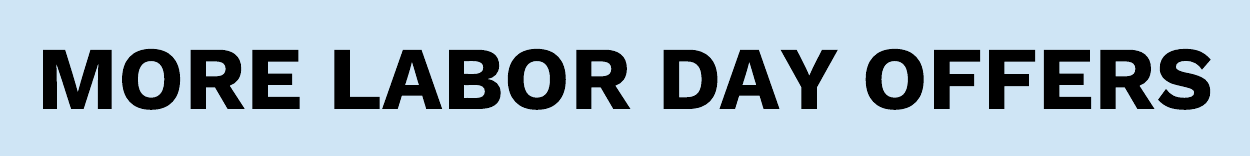 MORE LABOR DAY OFFERS