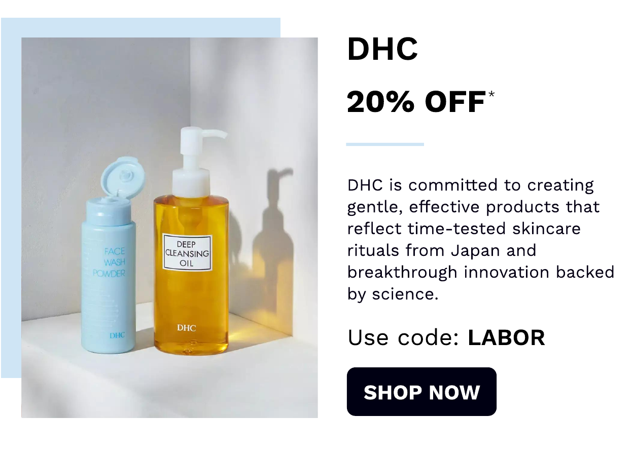 DHC 20% off Use code: LABOR