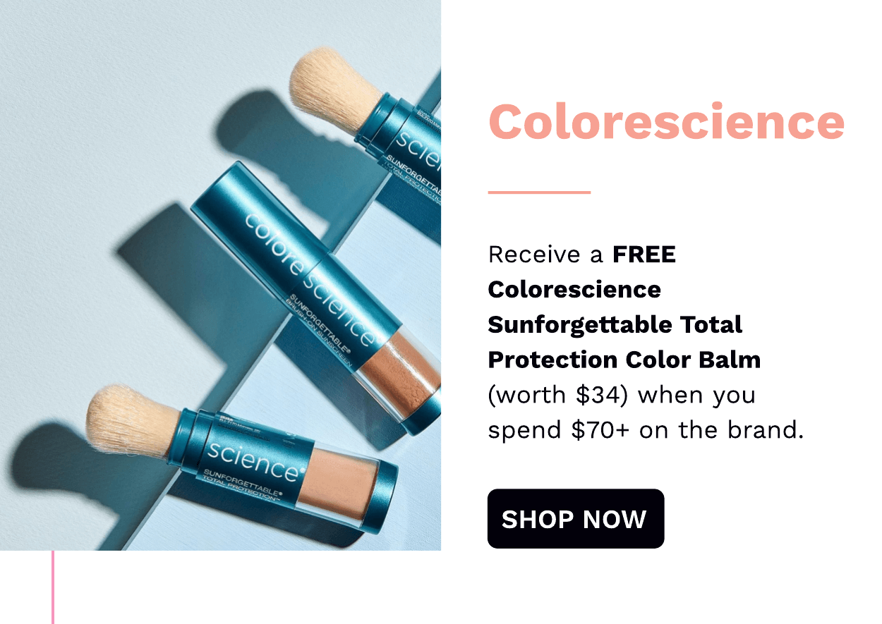  Colorescience Receive a FREE Colorescience Sunforgettable Total Protection Color Balm worth $34 when you spend $70 on the brand. SHOP NOW 
